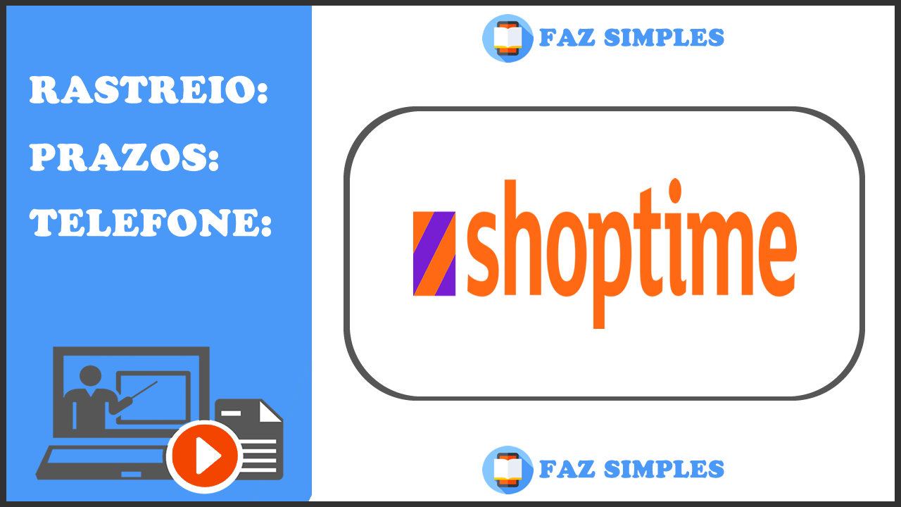 Rastreamento Shoptime – Como Rastrear, Código e Telefone