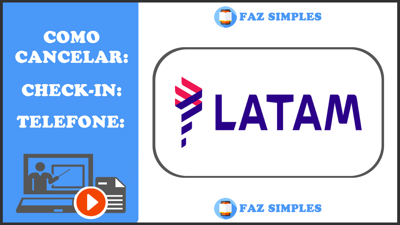 Cancelar Check-in LATAM – Pelo Site, APP e Telefone