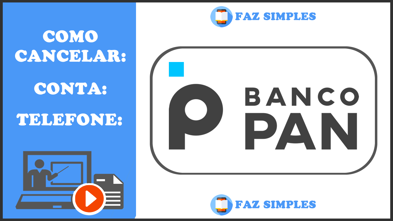 Cancelar Conta Banco PAN – Pelo Site e Aplicativo